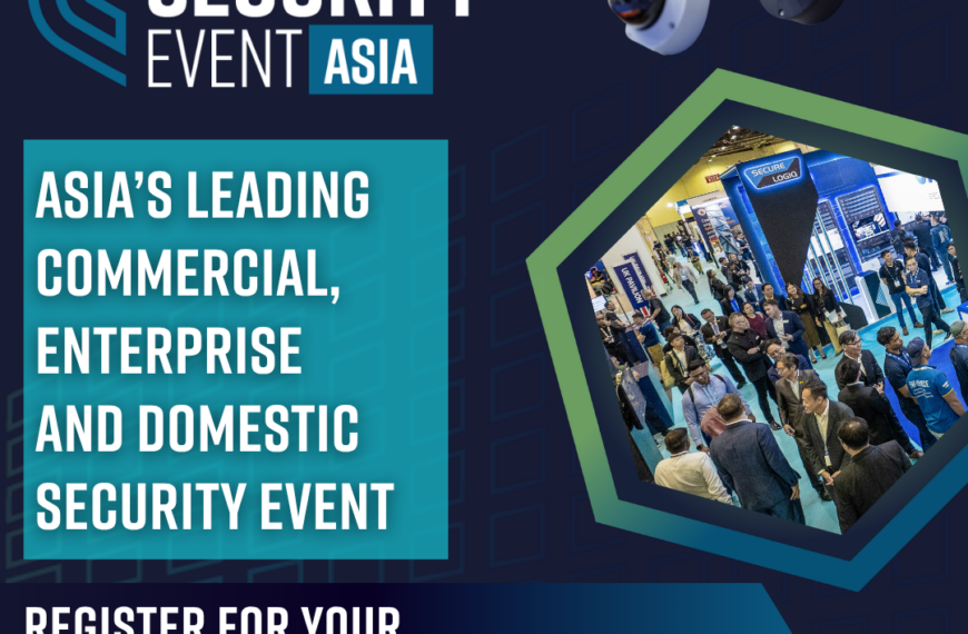The Security Event Asia Returns for its Second Edition as APAC’s Premier Security Industry Gathering;Visitor Registration Now Open